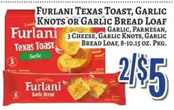 Trade Fair Supermarket Furlani texas toast, garlic knots or garlic bread loaf offer