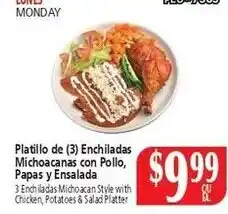El Ahorro Platillo of (3) Enchiladas Michoacanas with Pollo, Papas y Ensalada offer