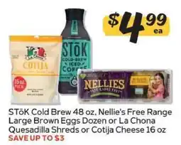 Winn Dixie STōK Cold Brew, Nellie's Free Range Large Brown Eggs, La Chona Quesadilla Shreds, Cotija Cheese offer