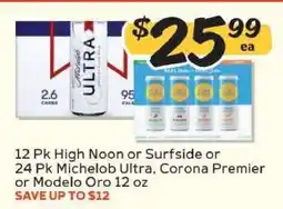 Winn Dixie 12 Pk High Noon or Surfside or 24 Pk Michelob Ultra, Corona Premier or Modelo Oro 12 oz offer