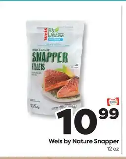 Weis Markets Weis by Nature Snapper offer