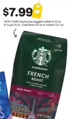 CVS Starbucks bagged coffee 9-12 oz, K-Cups 10 ct., Cold Brew 32 oz or instant 3.17 oz offer