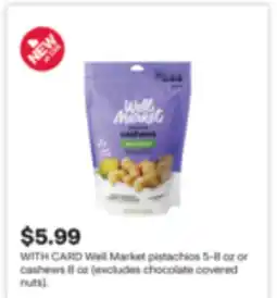 CVS Well Market pistachios 5-8 oz or cashews 8 oz (excludes chocolate covered nuts) offer