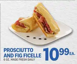 Kings Food Markets PROSCIUTTO AND FIG FICELLE offer