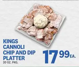 Kings Food Markets KINGS CANNOLI CHIP AND DIP PLATTER offer