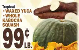 Bravo Supermarkets WAXED YUCA, WHOLE KABOCHA SQUASH offer