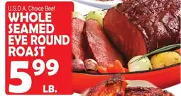Bravo Supermarkets WHOLE SEAMED EYE ROUND ROAST offer