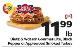 Weis Markets Dietz & Watson Gourmet Lite, Black Pepper or Applewood Smoked Turkey offer