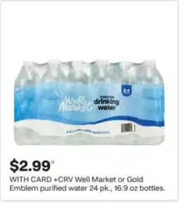 CVS Well Market or Gold Emblem purified water 24 pk., 16.9 oz bottles offer