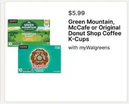 Walgreens Green Mountain, McCafe or Original Donut Shop Coffee K-Cups offer