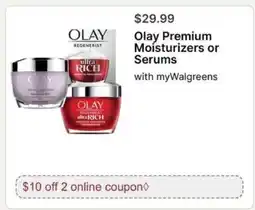 Walgreens Olay Premium Moisturizers or Serums offer