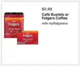 Walgreens Café Bustelo or Folgers Coffee offer
