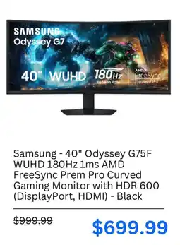 Best Buy Samsung - 40" Odyssey G75F WUHD 180Hz 1ms AMD FreeSync Prem Pro Curved Gaming Monitor with HDR 600 (DisplayPort, HDMI) - Blac offer