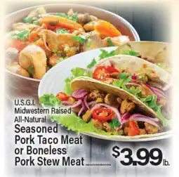 Angelo Caputo's Fresh Market U.S.G.I. Midwestern Raised All-Natural Seasoned Pork Taco Meat or Boneless Pork Stew Meat offer