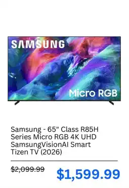Best Buy Samsung 65" Class R85H Series Micro RGB 4K UHD SamsungVisionAI Smart Tizen TV offer