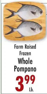 Garden Fresh Market Farm Raised Frozen Whole Pompano offer