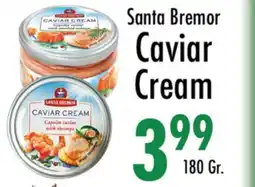 Garden Fresh Market Santa Bremor Caviar Cream offer