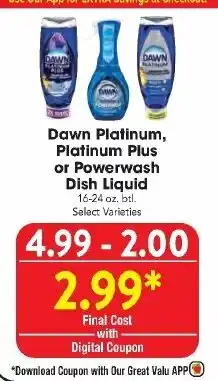 Great Valu Markets Dawn Platinum, Platinum Plus or Powerwash Dish Liquid offer