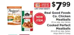 ShopRite Real Good Foods Co. Chicken Meatballs / Cooked Perfect Meatballs offer
