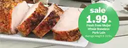 Meijer Fresh from Meijer Whield Boneless Pork offer