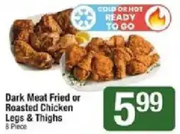 Star Market Dark Meat Fried or Roasted Chicken Legs & Thighs offer