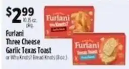 Pioneer Supermarkets Furlani Three Cheese Garlic Texas Toast or Why Knots? Bread Knots offer