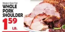 Bravo Supermarkets Western Grain Fed Whole Pork Shoulder offer