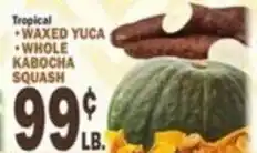 Bravo Supermarkets Tropical waxed yuca whole kabocha squash offer