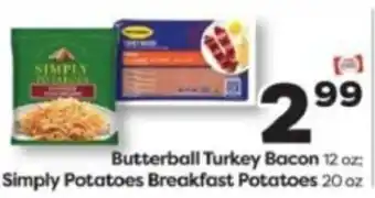 Butterball Turkey Bacon, Simply Potatoes Breakfast Potatoes