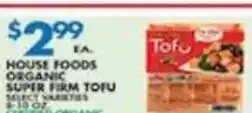 Associated House foods organic super firm tofu mirce varieties card organic offer