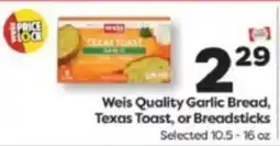 Weis Markets Weis Quality Garlic Bread, Texas Toast, or Breadsticks offer
