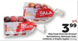 Weis Markets Weis fresh from the orchard red delicious, mcintosh, gala, cortland, or empire apples offer