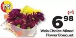Weis Markets Weis Choice Mixed Flower Bouquet offer