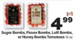 Weis Markets Sugar Bombs, Flavor Bombs, Lolly Bombs, or Honey Bombs Tomatoes offer