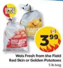 Weis Markets Weis Fresh from the Field Red Skin or Golden Potatoes offer