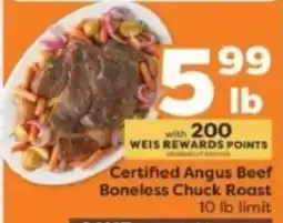 Weis Markets Certified Angus Beef Boneless Chuck Roast offer