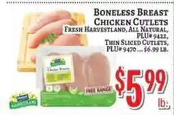 Trade Fair Supermarket Fresh harvestland all natural boneless breast chicken cutlets offer