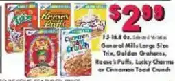 Super One Foods General Mills Large Size Trix, Golden Grahams, Reese's Puffs, Lucky Charms or Cinnamon Toast Crunch offer