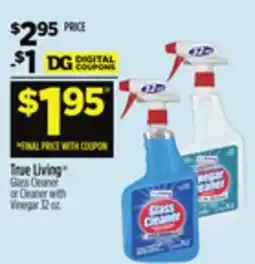 Dollar General True Living Glass Cleaner or Cleaner with Vinegar 32 oz offer