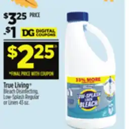 Dollar General True Living Bleach Disinfecting, Low-Splash Regular or Linen offer