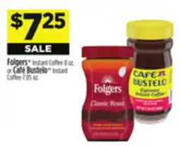 Dollar General Folgers Instant Coffee 8 oz. or Cafe Bustelo Instant Coffee 7.05 oz offer