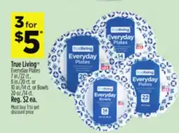 Dollar General True Living Everyday Plates 7 in./22 ct., 8 in./20 ct. or 10 in./14 ct. or Bowls 20 oz./14 ct offer