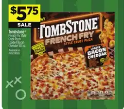 Dollar General Tombstone French Fry Style Crust Pizza Loaded Bacon Cheddar 18.1 oz offer