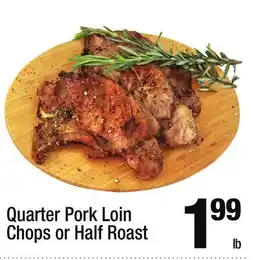Super King Markets Quarter Pork Loin Chops or Half Roast offer