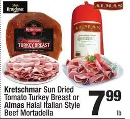 Super King Markets Kretschmar Sun Dried Tomato Turkey Breast or Almas Halal Italian Style Beef Mortadella offer