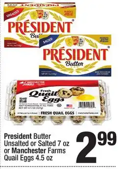 Super King Markets President Butter Unsalted or Salted or Manchester Farms Quail Eggs offer