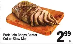 Super King Markets Pork Loin Chops Center Cut or Stew Meat offer