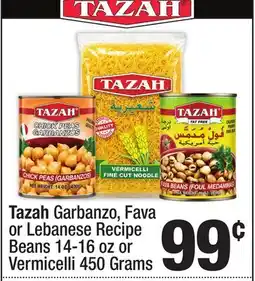 Super King Markets Tazah Garbanzo, Fava or Lebanese Recipe Beans 14-16 oz or Vermicelli 450 Grams offer