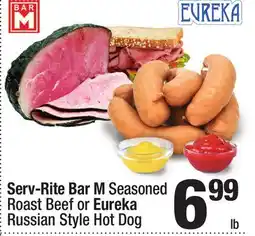 Super King Markets Serv-Rite Bar M Seasoned Roast Beef or Eureka Russian Style Hot Dog offer