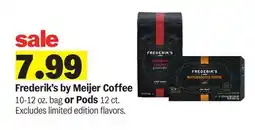Meijer Frederik's by Meijer Coffee 10-12 oz. bag or Pods 12 ct offer